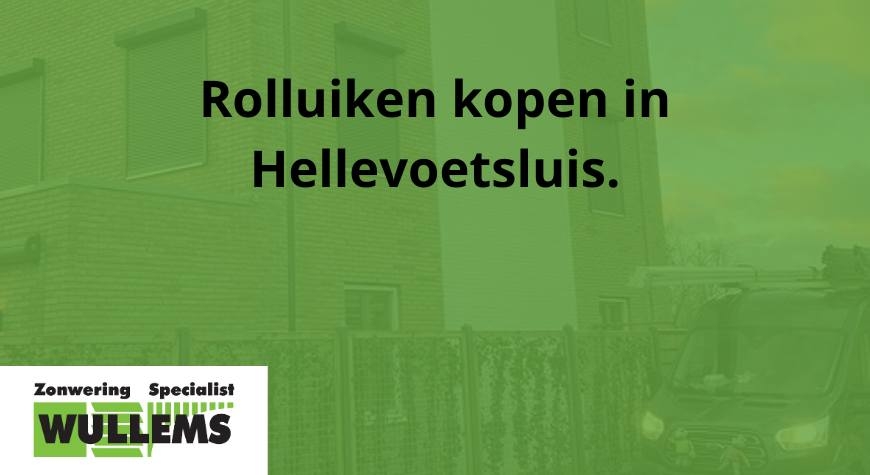 rolluiken kopen hellevoetsluis